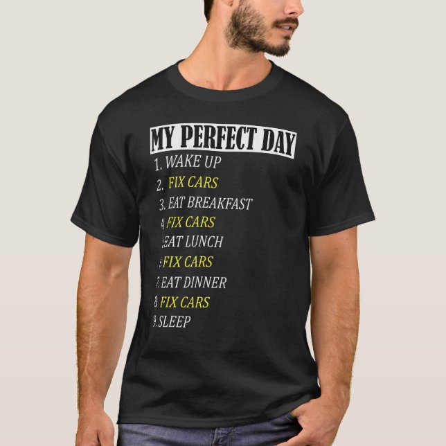 My Perfect Day Fix Cars Mechanic Humour Work Men G T-Shirt (Front)