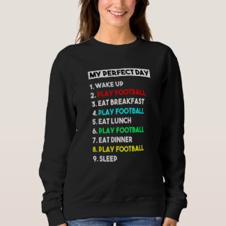 My Perfect Day Football Coach Funny Football Playe Sweatshirt