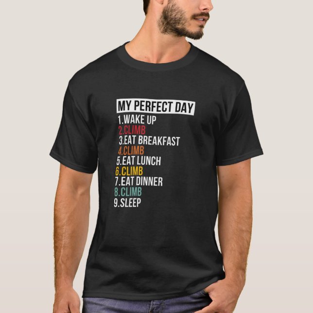 My Perfect Day For Climber Rock Climbing T-Shirt (Front)