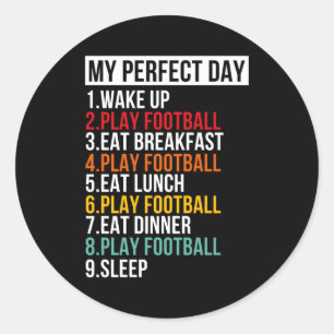 My Perfect Day For Football Soccer T Shirt Classic Round Sticker