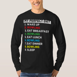 My Perfect Day Funny Bowling Player Love Bowling M T-Shirt
