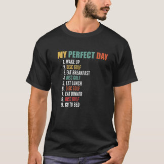 My Perfect Day Funny Disc Golf T-Shirt