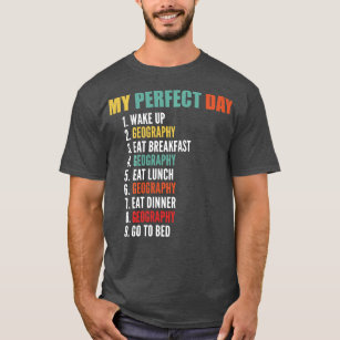 My Perfect Day Funny Geography Long Sleeve  T-Shirt