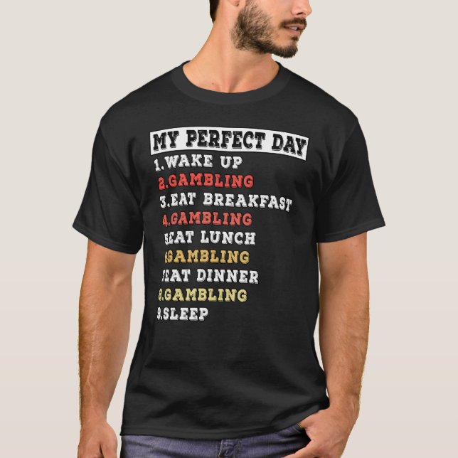 My perfect day gambling T-Shirt (Front)
