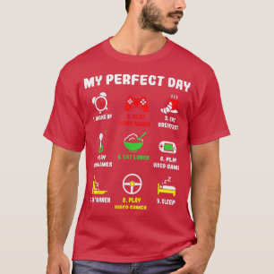 My Perfect Day Gamer Gaming Video Games For Mens B T-Shirt