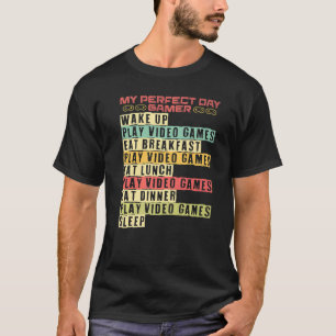 My Perfect Day Gamer Video Game Gaming Gamer T-Shirt