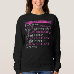 My Perfect Day Girl Gamer Mum Gaming Women Streame Sweatshirt