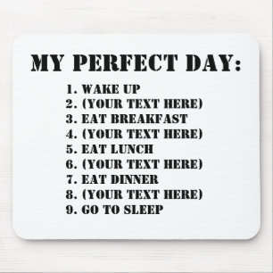 My Perfect Day Mouse Mat