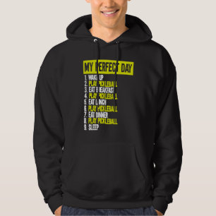 My Perfect Day Pickleball. Pickleball Hoodie