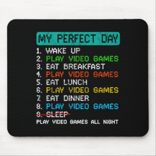 My Perfect Day Play Video Games Funny Gamer Gaming Mouse Mat