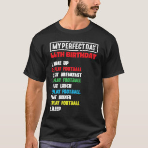 My Perfect Day Playing Football 44th Birthday Foot T-Shirt