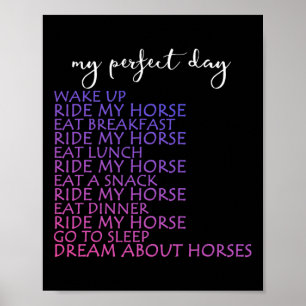 My Perfect Day Ride My Horse Equestrian Horseback Poster