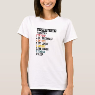 My Perfect Day Skydiving Parachute Lover T-Shirt