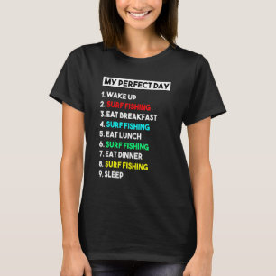 My Perfect Day Surf Fishing T-Shirt