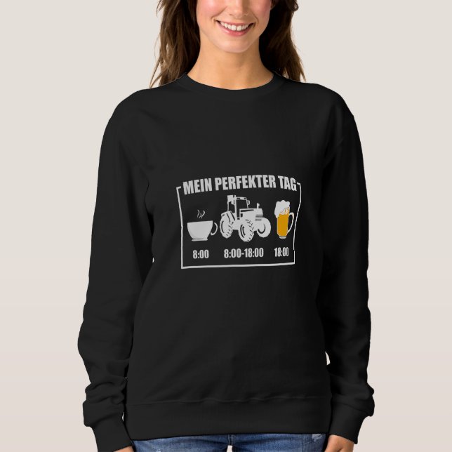 My Perfect Day Tractor Drive Sweatshirt (Front)