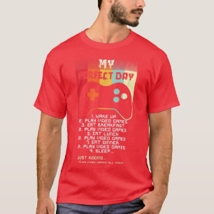 My Perfect Day Video Game Controller Gaming Video T-Shirt