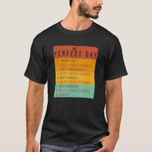 My Perfect Day Video Games Cool Gamer T-Shirt