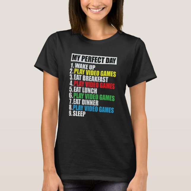 My Perfect Day Video Games   Cool Gamer Tee (Front)