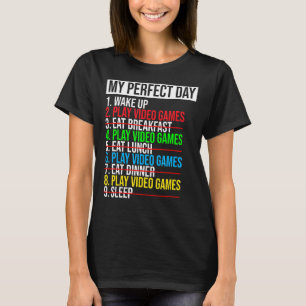 My Perfect Day Video Games Funny Cool Gamer T-Shirt