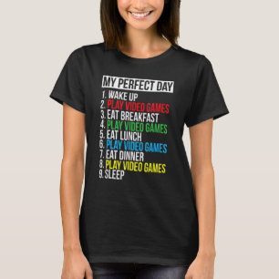My Perfect Day Video Games Funny Cool Gamer T-Shirt