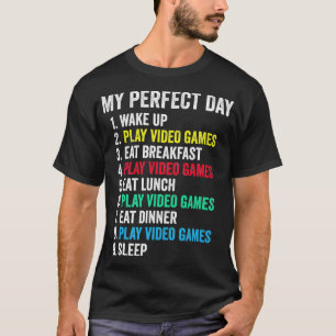 My Perfect Day Video Games Funny Cool Gamer T-Shirt