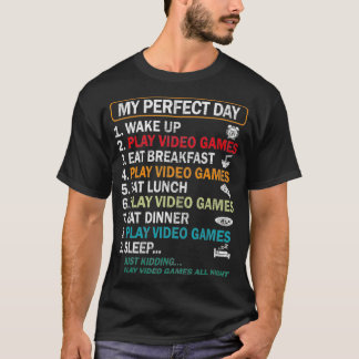 My Perfect Day Video Games  Funny Gamer Gift Boys  T-Shirt