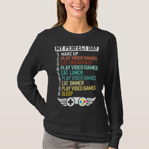 My Perfect Day Video Games Funny Video Game T-Shirt