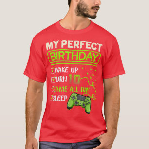 My Perfect Day Video Games Gaming Gifts 10th Birth T-Shirt