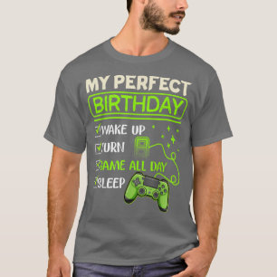 My Perfect Day Video Games Gaming Gifts 8th Birthd T-Shirt