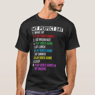 My Perfect Day Video Games shirt Funny Cool Gamer