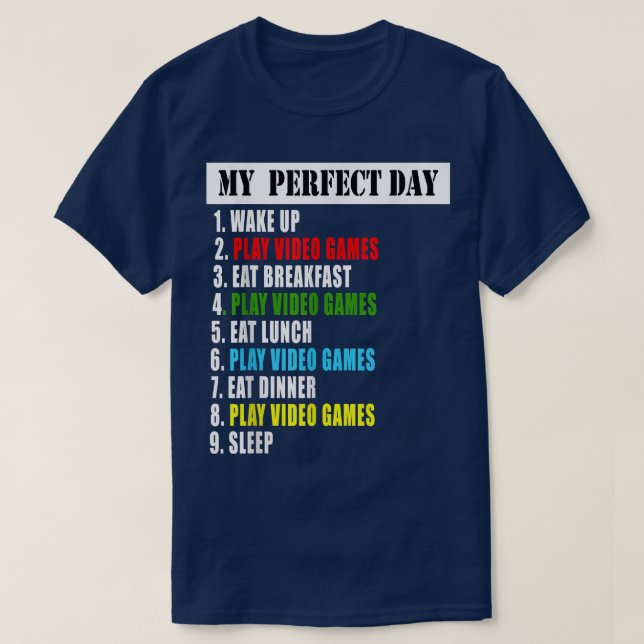 My Perfect Day Video Games T-Shirt (Design Front)