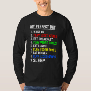 My Perfect Day Video Games Video Gamers T-Shirt