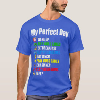My Perfect Day Video Gamesshirt Funny Gamer Gaming T-Shirt