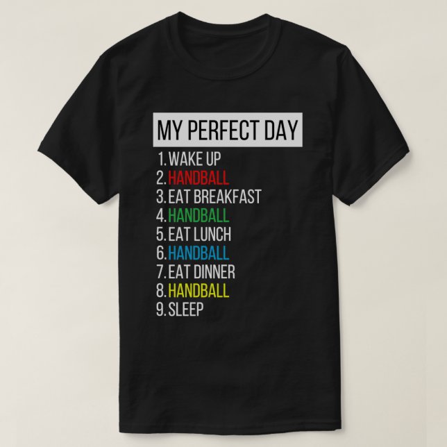 My Perfect Day wake up Handball breakfast lunch di T-Shirt (Design Front)