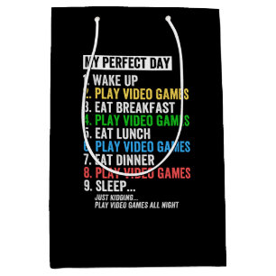 My perfect day, wake up, play video games, medium gift bag