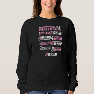 My Perfect Day Wake Up Play Video Games Repeat Coo Sweatshirt