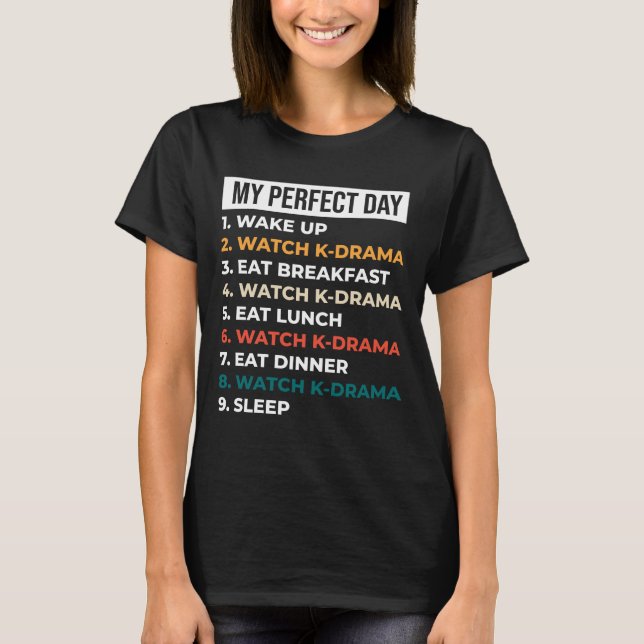 My Perfect day Watch korean drama T-Shirt (Front)