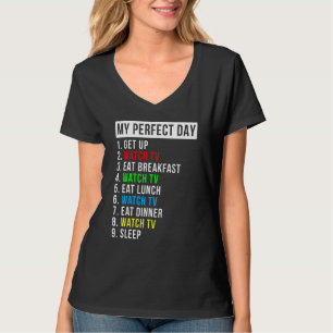 My Perfect Day Watching Tv T-Shirt