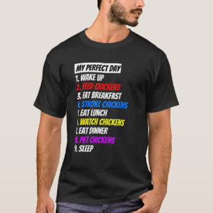 My Perfect Day With Chickens T-Shirt