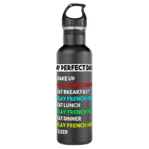 My Perfect French Horn Day Funny French Horn Playe 710 Ml Water Bottle