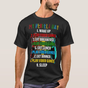 My Perfect Gaming Day For Gamers Play Video Games T-Shirt