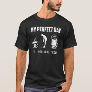 My Perfekt Day Golf Playing Coffee Beer Golf Playe T-Shirt