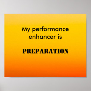 My Performance Enhancer is Preparation Poster