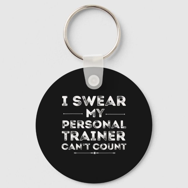 My Personal Trainer Can’t Count Funny Gym Workout  Key Ring (Front)