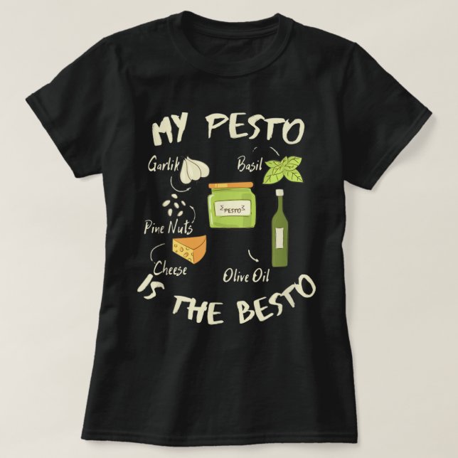 My Pesto Is The Besto Funny Italian Pasta Lovers F T-Shirt (Design Front)