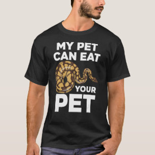 My Pet Can Eat Your Pet Funny Pet Snake T-Shirt
