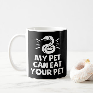 My Pet Can Eat Your Pet, Funny Snake Reptile Lover Coffee Mug