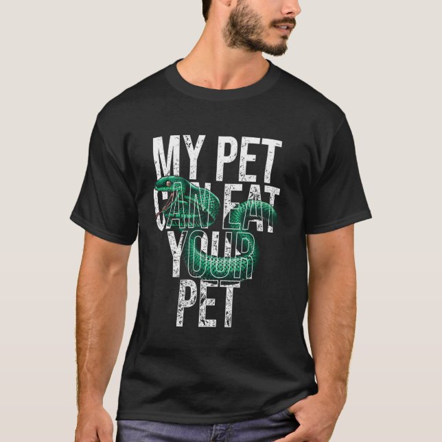 My Pet Can Eat Your Pet Python Design T-Shirt (Front)