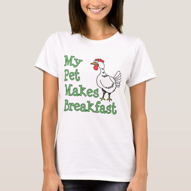 My Pet Makes Breakfast T-Shirt (Front)