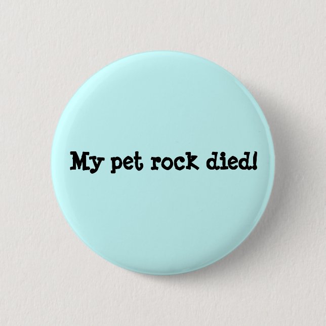 My pet rock died! 6 cm round badge (Front)